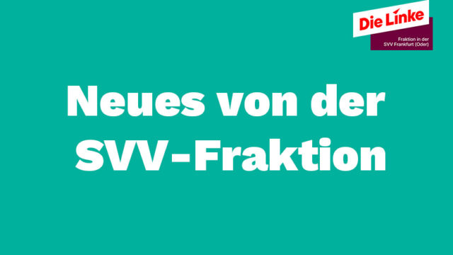 Nachrichten von der SVV Fraktion
